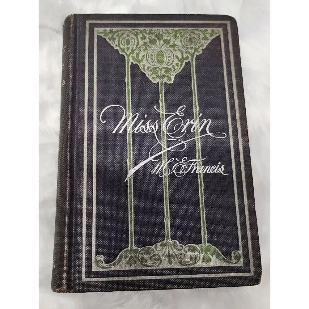 Vintage 1898 Miss Erin hardcover book #A88